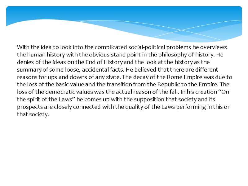 With the idea to look into the complicated social-political problems he overviews the human